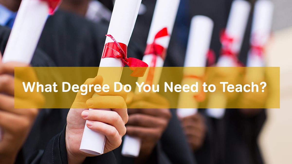 What Degree Do You Need To Teach?