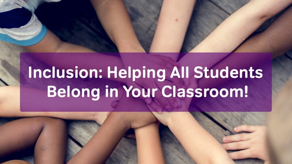 inclusion-helping-all-students-belong-in-your-classroom