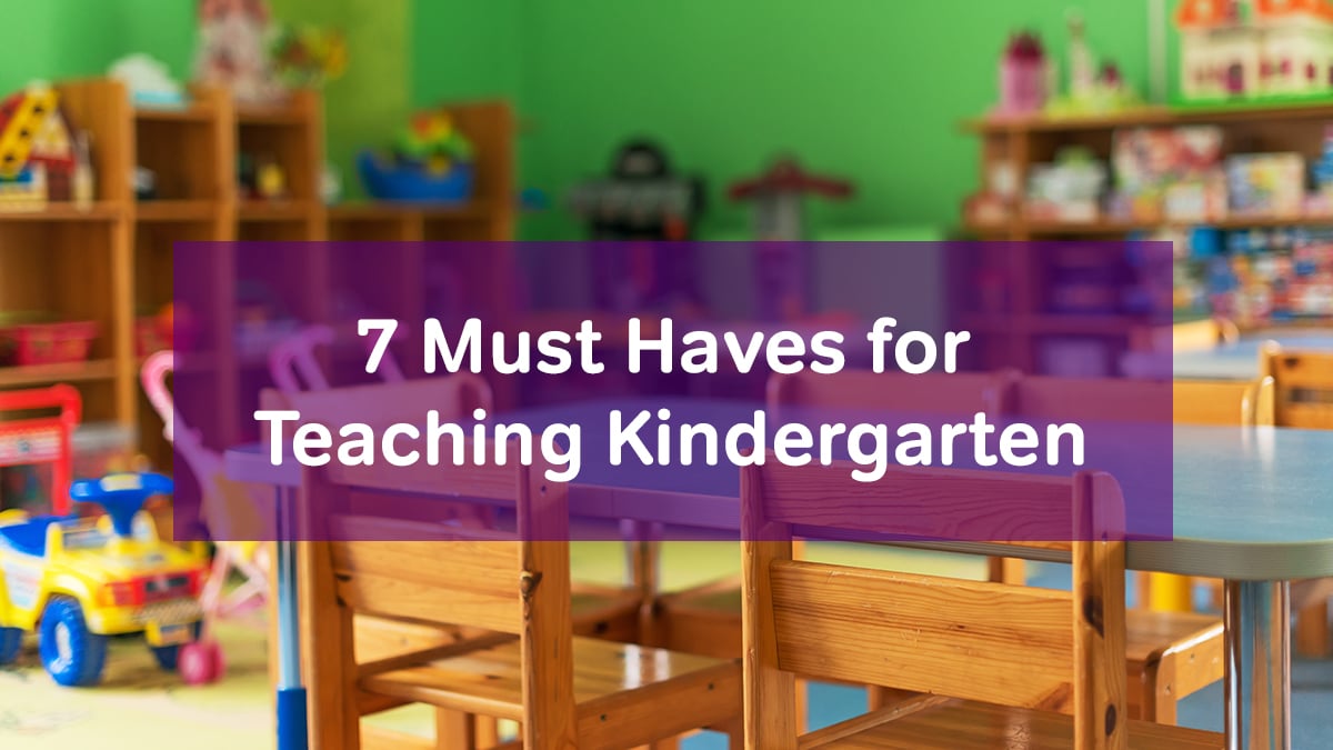 7-must-haves-for-teaching-kindergarten