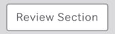 Review Section Button
